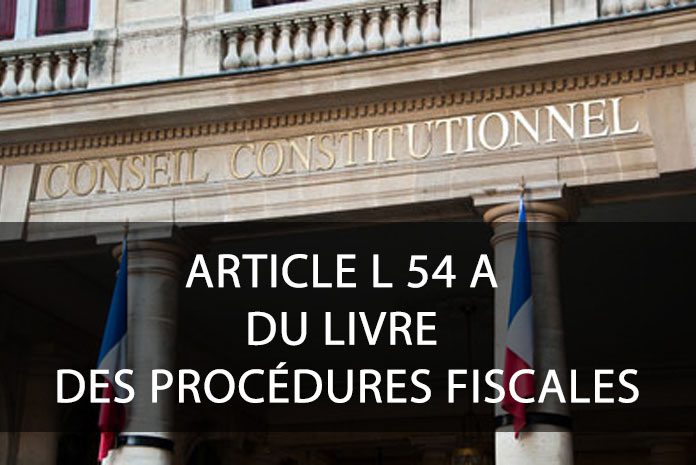 Article L 54 A du livre des procédures fiscales Article L 54 A du livre des procédures fiscales