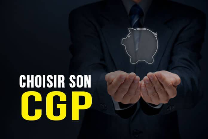 Choisir son CGP (Conseiller en Gestion de Patrimoine) Choisir son CGP (Conseiller en Gestion de Patrimoine)